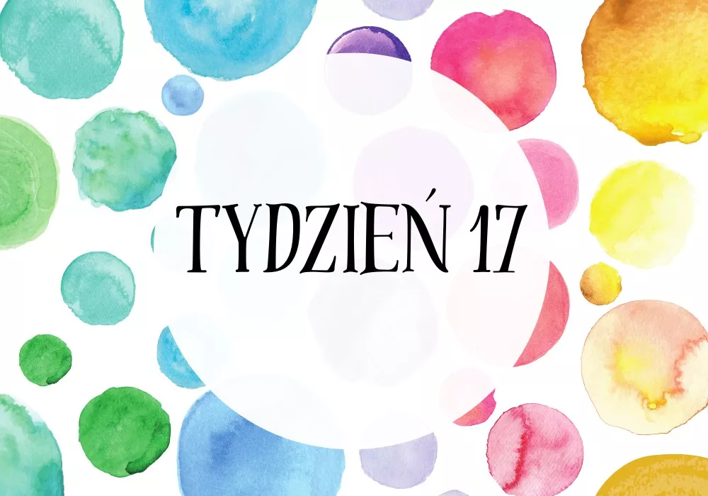 17 tydzień ciąży - Co dzieje się z Tobą i dzieckiem?