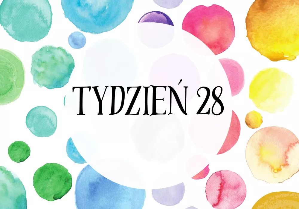 28 tydzień ciąży - Początek trzeciego trymestru, ważny kamień milowy